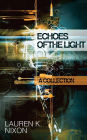 Echoes of the Light: A Collection