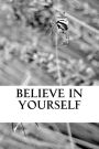 Believe in Yourself