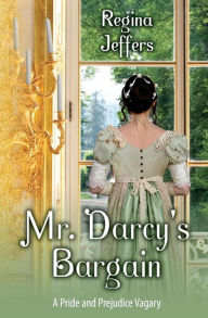 Title: Mr. Darcy's Bargain: A Pride and Prejudice Vagary, Author: A Lady