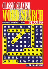 Title: Classic Spanish Word Search Puzzles, Author: A M Kasamba