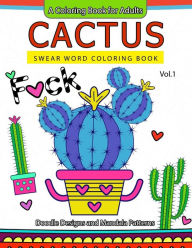 Title: Cactus Swear Word Coloring Books Vol.1: Doodle Design and Mandala Patterns, Author: Swear Word Coloring Book