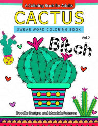 Title: Cactus Swear Word Coloring Books Vol.2: Doodle Design and Mandala Patterns, Author: Swear Word Coloring Book