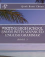 Writing High School Essays With Advanced English Grammar: Book 2