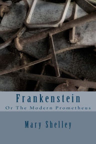 Title: Frankenstein: Or The Modern Prometheus, Author: Mary Shelley