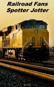 Title: Railroad Fans Spotter Jotter: Us Edition, Author: Ryan Harrison