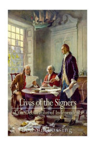 Title: Lives of Signers of the Declaration of Independence, Author: Benson John Lossing