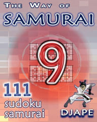 Title: The Way of Samurai: 111 Sudoku Samurai puzzles, Author: Djape