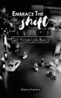 Embrace the Shift: Get Your Life Back