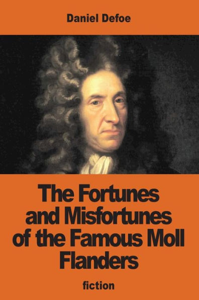 The Fortunes and Misfortunes of the Famous Moll Flanders