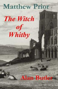 Title: Matthew Prior The Witch of Whitby, Author: Alan Butler