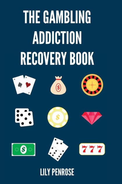 The Gambling Addiction Recovery Book: The Cure To Overcoming Gambling ...