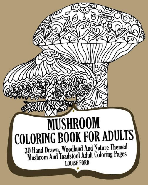 Mushrooms Coloring Book: Adult Coloring Book Featuring Mushrooms