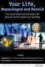 Your Life, Repackaged and Resold: The Deep Web Exploitation of Health Sector Breach Victims