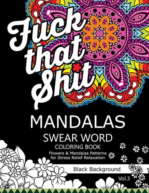 Mandalas Swear Word Coloring Book Black Background Vol3 Stress Relief Relaxation Flowers