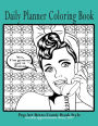 Daily Planner Coloring Book: Weekly Appointment Diary 2017 Pop Art Retro Comic Book Style: Stress Relief Time Management Coloring Book, Large 8.5