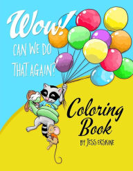 Title: WOW! Can We Do That Again? Coloring Book, Author: Jess Erskine