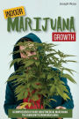 Indoor Marijuana Growth: A Comprehensive Guide About Medical Marijuana to Learn How to Grow Marijuana
