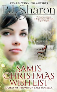 Title: Sami's Christmas Wish List: A Girls of Thompson Lake Novella, Author: PJ Sharon