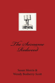 Title: The Surname Redwood, Author: Wendy Bosberry-Scott