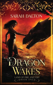Title: The Dragon Wakes, Author: Sarah Dalton