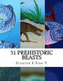 51 Prehistoric Beasts: Everyone Should Know About