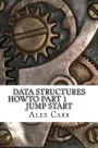 Data Structures HowTo Part 1 Jump Start
