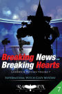 Breaking News and Breaking Hearts