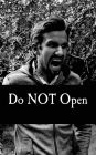 Do NOT Open