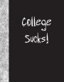 College Sucks: Lined Notebook
