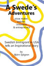 A Swede's Adventures: pizza maker, painter, innovator & entrepreneur; Swedish Immigrant in USA tells an Inspirational Story