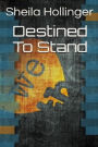 Destined To Stand