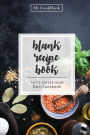 Blank Recipe Book: Blank Cookbook Recipes & Notes, 6