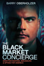 The Black Market Concierge: Sanction Busting, Smuggling & Spying for America