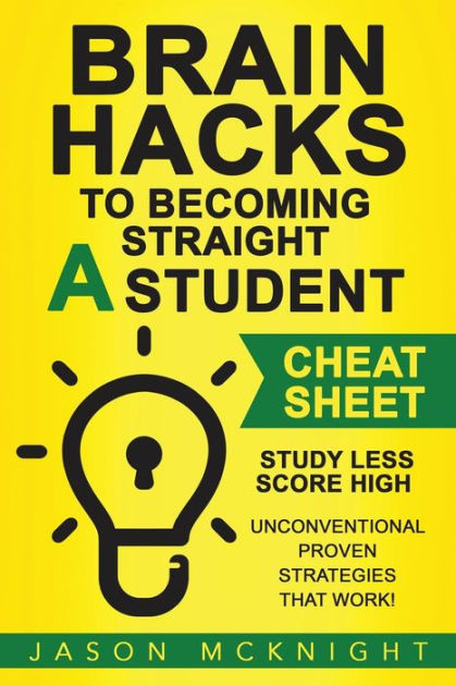 How to Become a Straight-A Student: The Unconventional Strategies Real  College Students Use to Score High While Studying Less See more