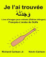 Je l'ai trouvée: Livre d'images pour enfants Français-L'arabe de Golfe (Édition bilingue)