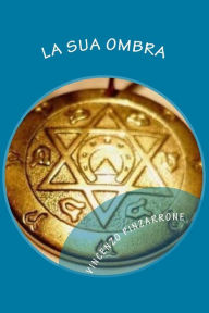 Title: La sua ombra, Author: Vincenzo Pinzarrone