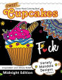 Sweet Cupcakes Coloring Book Midnight Edition Vol.2: Swear Words, Flower and Cupcake for Adults coloring books (Black pages)