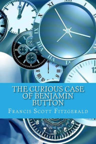 Title: The Curious Case of Benjamin Button, Author: Francis Scott Fitzgerald