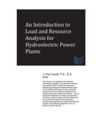 Title: An Introduction to Load and Resource Analysis for Hydroelectric Power Plants, Author: J Paul Guyer