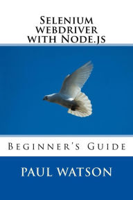 Title: Selenium webdriver with Node.js: Beginner's Guide, Author: Paul Watson