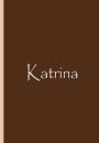 Katrina - Brown Personalized Notebook / Collectible Journal / Blank Lined Pages: An Ethi Pike Collectible