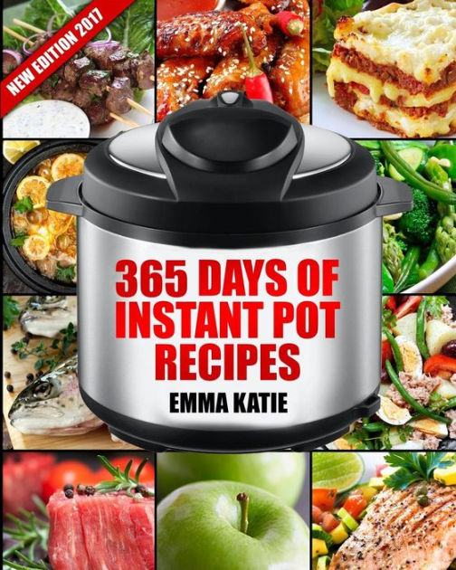 Instant Pot 365 Days of Instant Pot Recipes (Fast and Slow, Slow