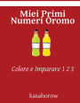 Miei Primi Numeri Oromo: Colore e Imparare 1 2 3