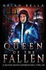 Queen of the Fallen: A Second Death Supernatural Thriller