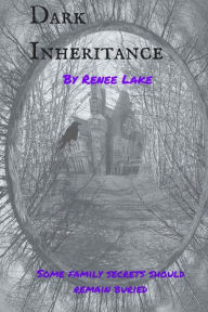 Title: Dark Inheritance, Author: Renee Lake