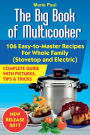 The Big Book of Multicooker: 106 Easy-to-Master Recipes For Your Whole Family