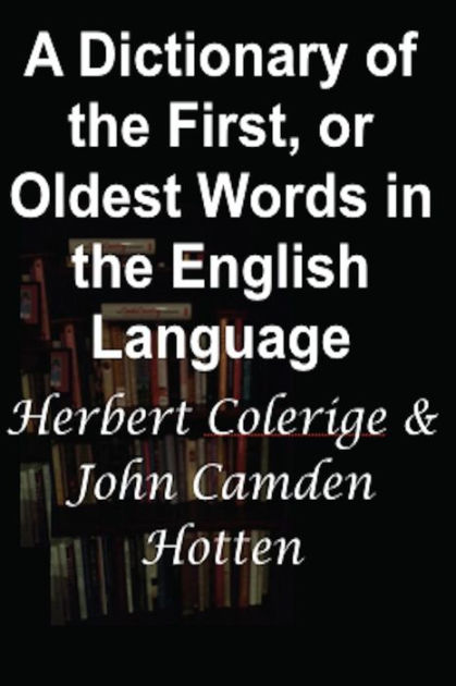 a-dictionary-of-the-first-or-oldest-words-in-the-english-language