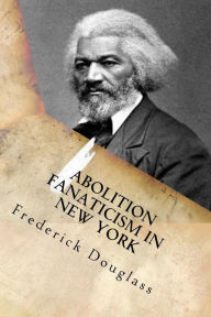 Title: Abolition Fanaticism in New York, Author: G-Ph Ballin