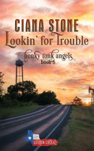 Title: Lookin' for Trouble, Author: Ciana Stone