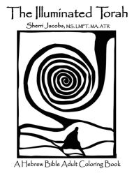 Title: The Illuminated Torah: A Complete Hebrew Bible Adult Coloring Book, Author: Jacobs